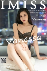 【IMiss-爱蜜社】2021.07.05 Vol.610 Vanessa [59P-514MB]