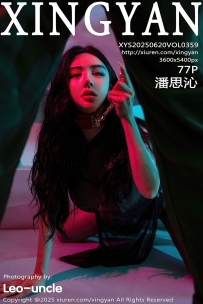 【XingYan-星颜社】2025.06.20 Vol.359 潘思沁 [77P-851MB]
